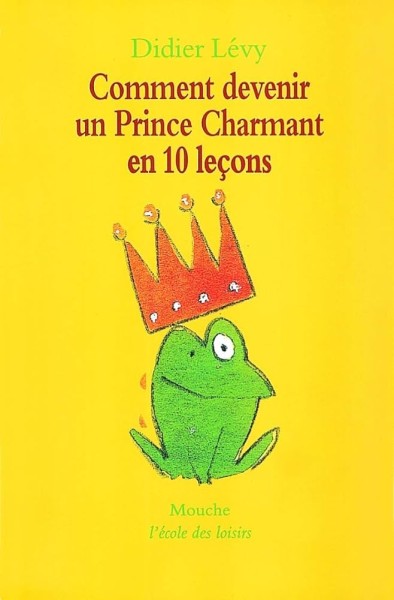 Comment devenir un prince charmant en 10 leçons ou Ma véritable histoire racontée par moi-même - Click to enlarge picture.