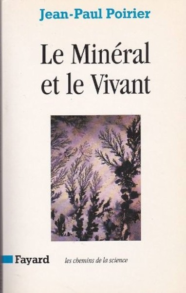 Le minéral et le vivant - Click to enlarge picture.