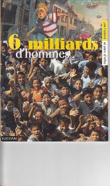 6 milliards d'hommes - Click to enlarge picture.