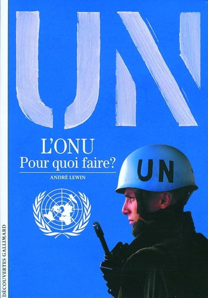 L'ONU, pour quoi faire ? - Click to enlarge picture.