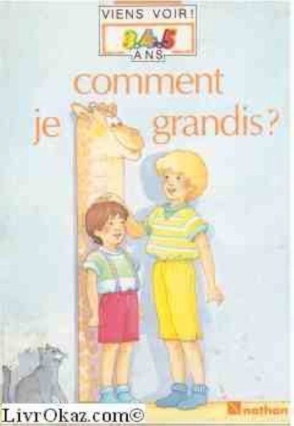 Comment je grandis ? - Click to enlarge picture.